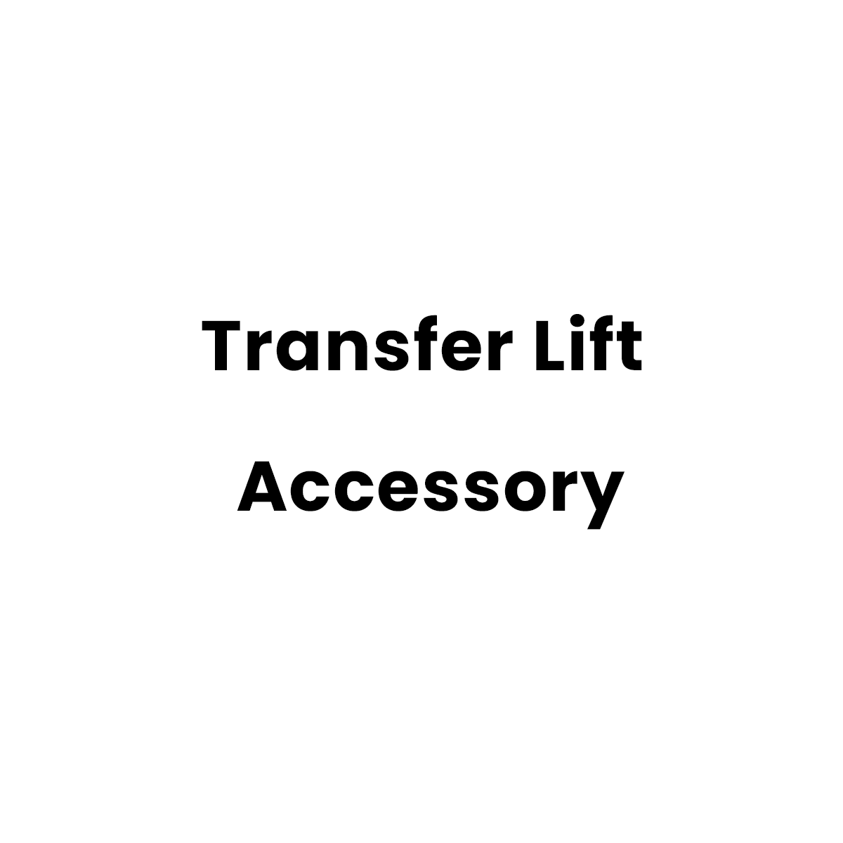 Transfer Lift Accessory (Shipping Included)